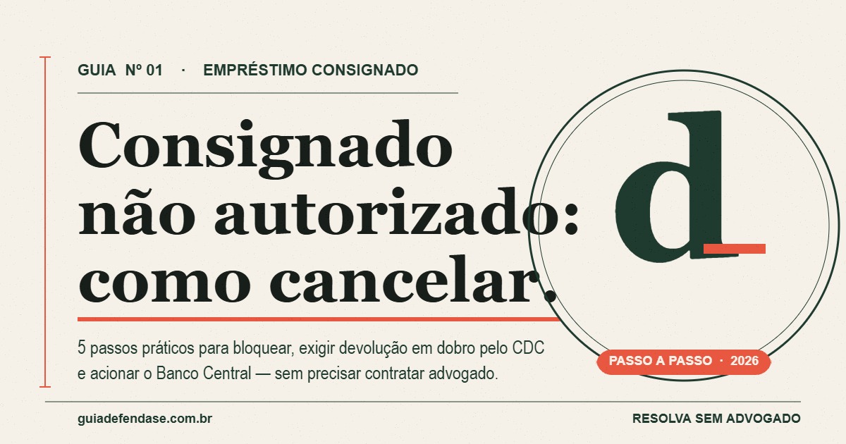Empréstimo consignado não solicitado: como cancelar e recuperar o dinheiro (passo a passo 2026)